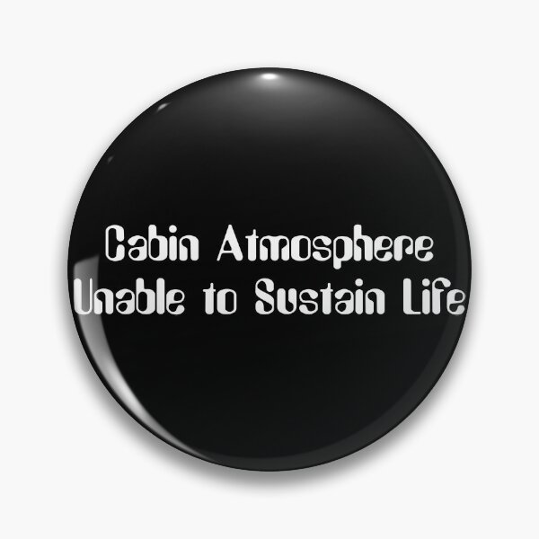 Item preview, Cabin Atmosphere Unable to Sustain Life-White Lettering designed and sold by kryten4k.