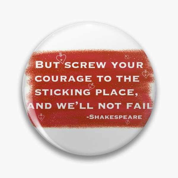 Item preview, Courage of Macbeth Shakespeare quote designed and sold by Holland Guthrie.