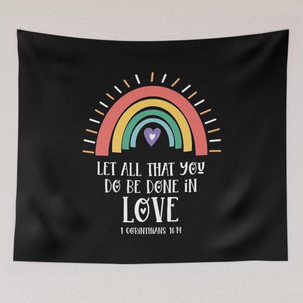 Item preview, Boho Rainbow Bible Verse Let All That You Do Be Done In Love 1 Corinthians 16:14 designed and sold by brightandbold.