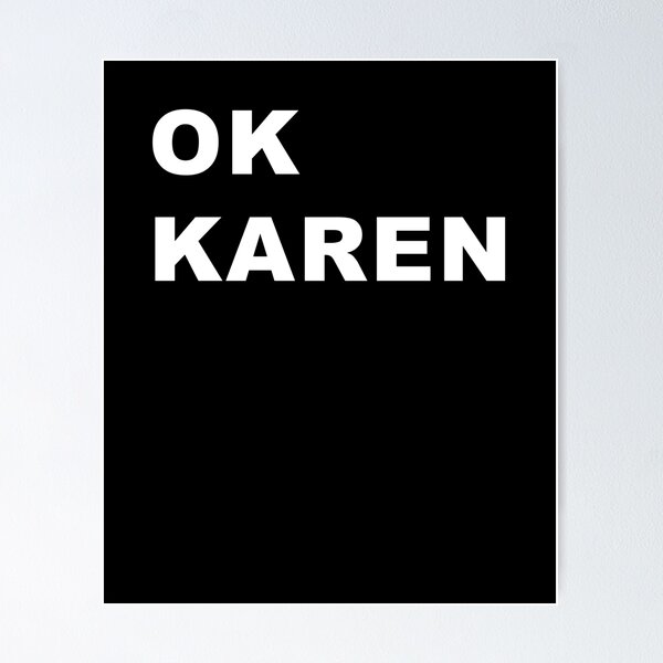 Item preview, OK KAREN designed and sold by AwesomoPower.