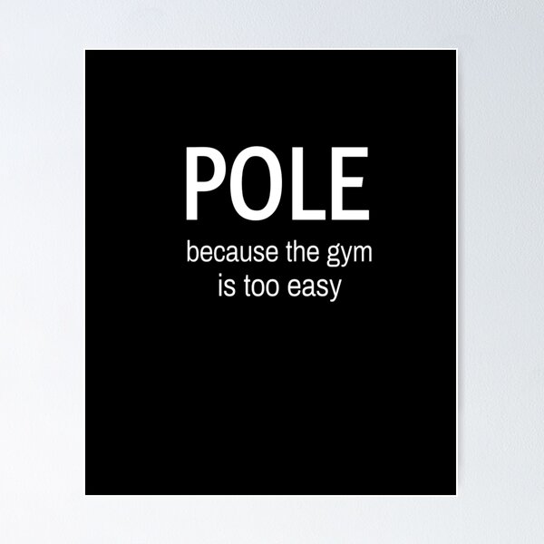 Aperçu de l'œuvre Pole parce que la salle de gym est trop facile, Pole Dance Wear, Pole Dance, cadeau de pole dance drôle pour pole dancer créée et vendue par Chamssou.