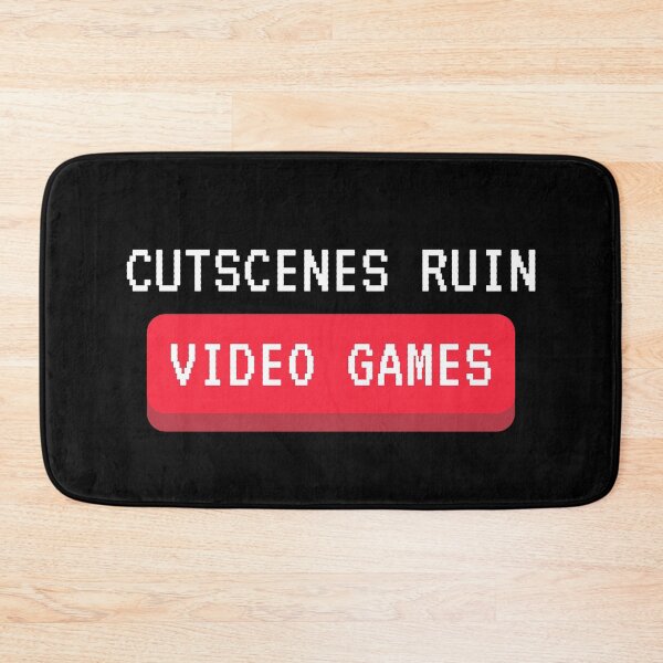 Item preview, Cutscenes Ruin Video Games | Gaming Design designed and sold by Logan Deal.