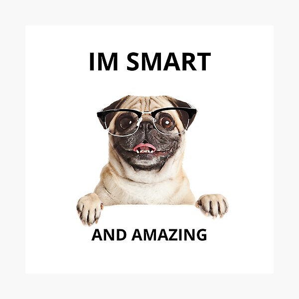 Item preview, Women's  and Men's T-Shirt, Dog, IM Smart and Amazing, Home decoration ideas. designed and sold by pacho5677.