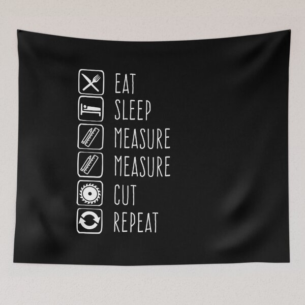 Item preview, Eat Sleep Measure Twice Repeat Carpenters Design designed and sold by KoolMoDee.