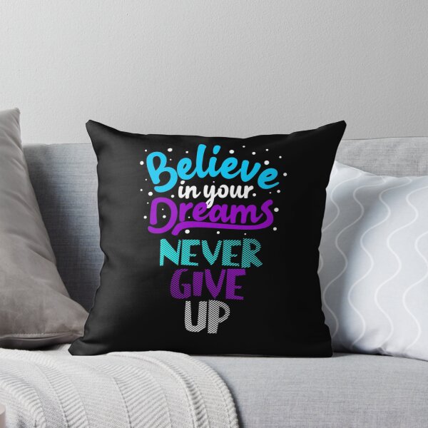 Item preview, Believe In Your Dreams Never Give Up designed and sold by darknessjeff86.