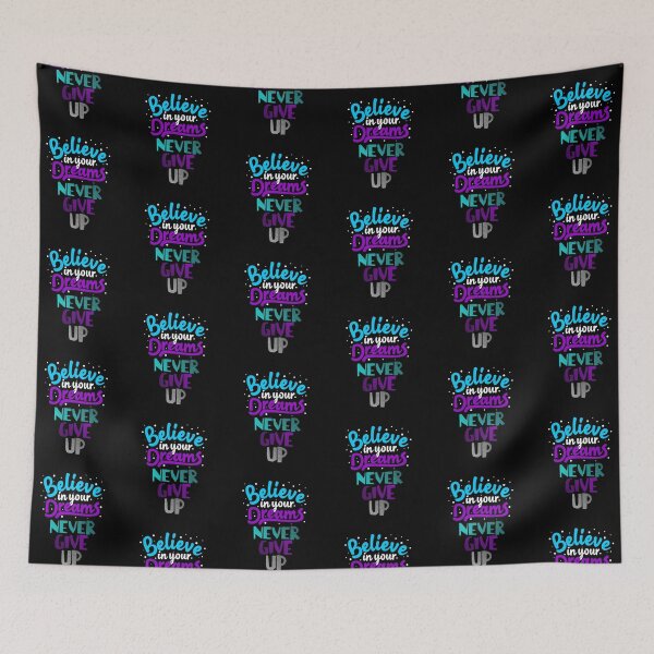 Item preview, Believe In Your Dreams Never Give Up designed and sold by darknessjeff86.