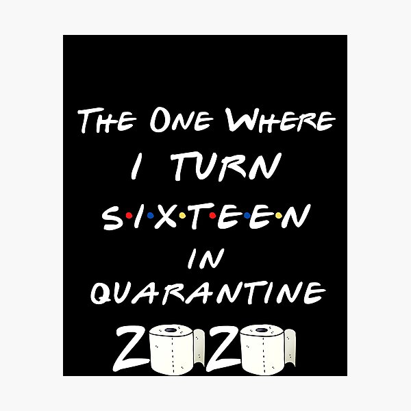 Item preview, the one where i turn sixteen in quarantine 2020 toilet paper designed and sold by YourgiftShop.