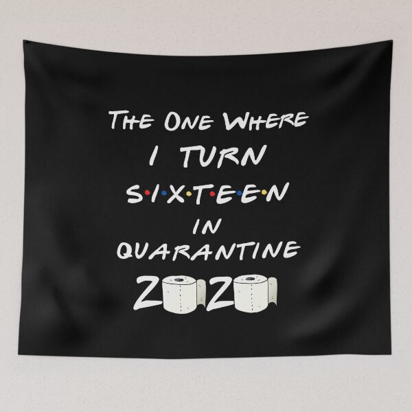 Item preview, the one where i turn sixteen in quarantine 2020 toilet paper designed and sold by YourgiftShop.