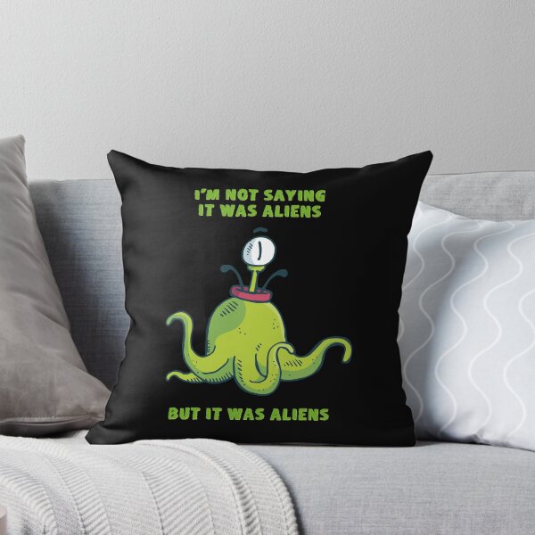 Item preview, I'm Not Saying It Was Aliens But It Was Aliens designed and sold by KoolMoDee.