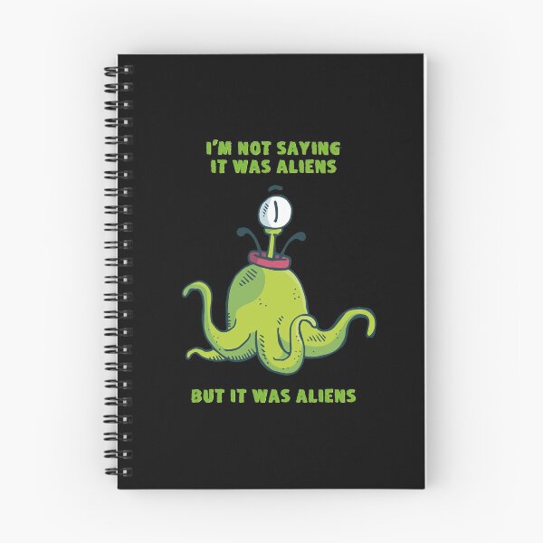 Item preview, I'm Not Saying It Was Aliens But It Was Aliens designed and sold by KoolMoDee.