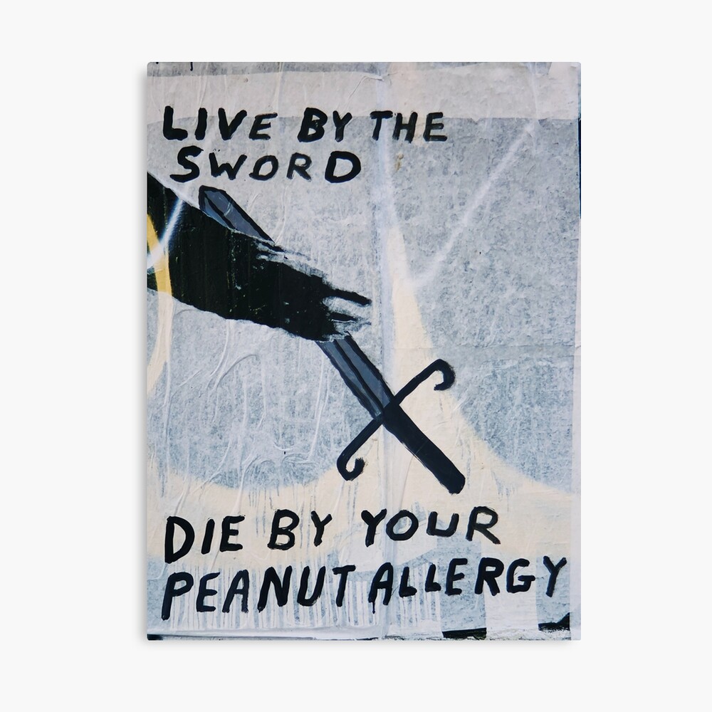 Live By The Sword Die By Your Peanut Allergy Photographic Print By Kwizel Redbubble