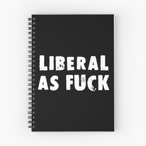 Item preview, Liberal As Fuck designed and sold by Good-Looking Corpse.