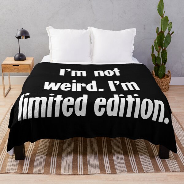 Item preview, I'm Not Weird. I'm Limited Edition. designed and sold by Good-Looking Corpse.