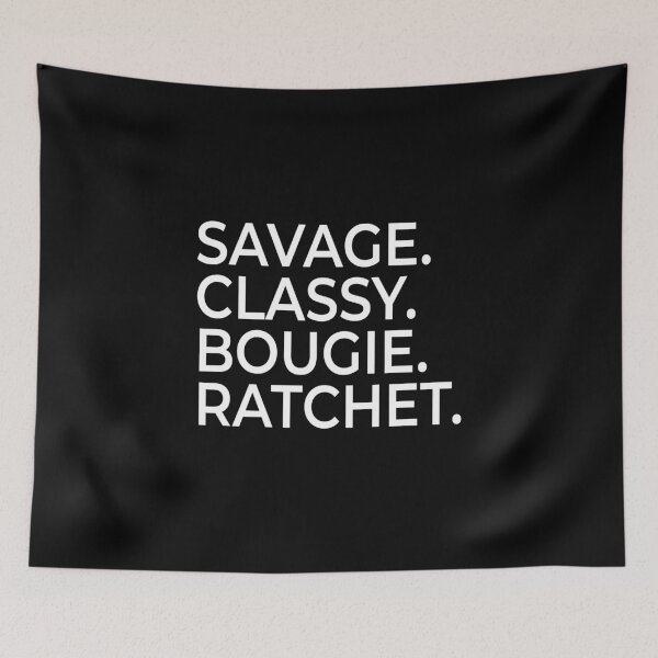 Item preview, Savage. Classy. Bougie. Ratchet V2 designed and sold by Knity.