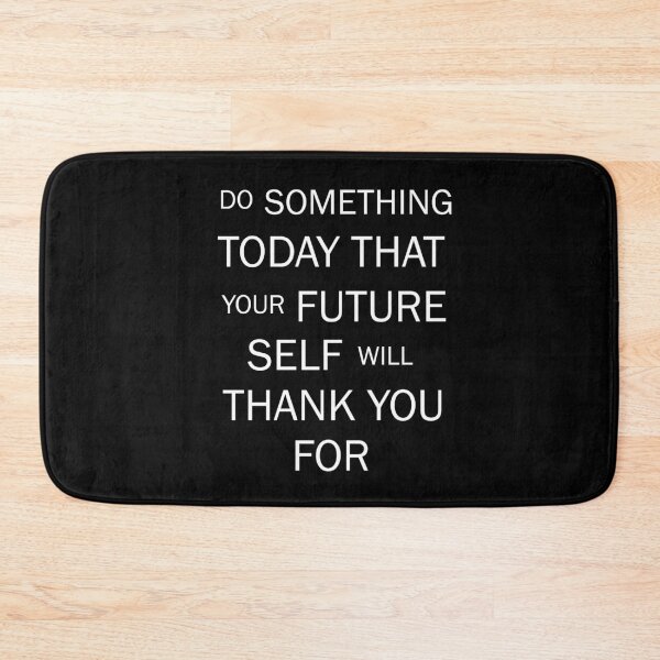 Item preview, Do Something That Your Future Self Will Thank You For designed and sold by TresChicXO.