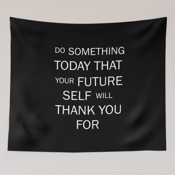 Item preview, Do Something That Your Future Self Will Thank You For designed and sold by TresChicXO.