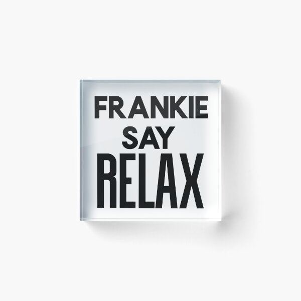 Item preview, Franky say relax typography text art quote by Word Fandom - wordfandom designed and sold by Kerry Pritchard.