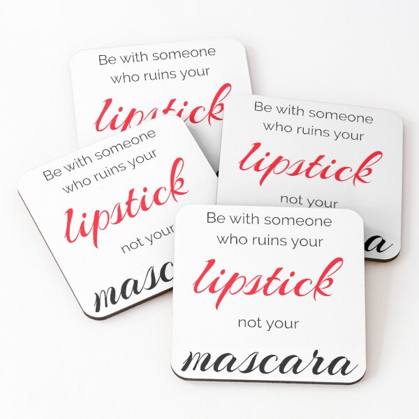 Item preview, Be With Someone Who Ruins Your Lipstick Not Your Mascara designed and sold by TresChicXO.