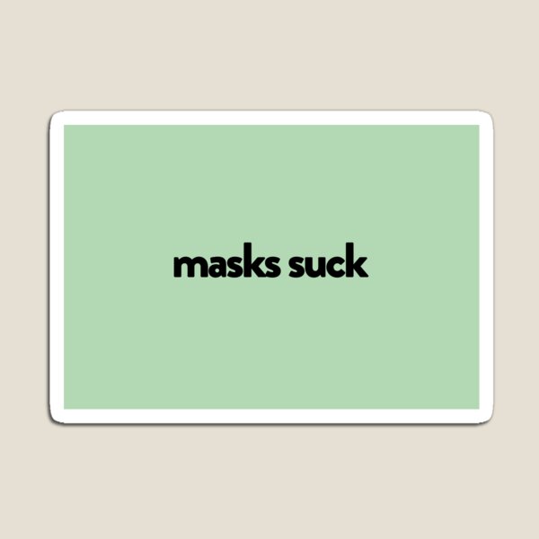 Item preview, Masks Suck designed and sold by graphicmeyou.