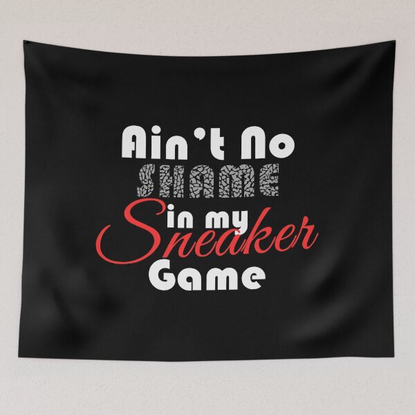 Item preview, Ain't No Shame in my Sneaker Game designed and sold by Tee4Daily.