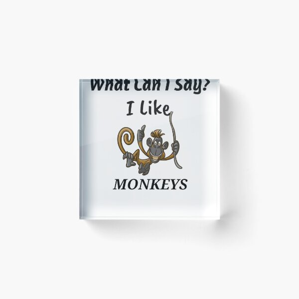 Item preview, What Can I Say? I Like Monkeys Design designed and sold by 37jlee.