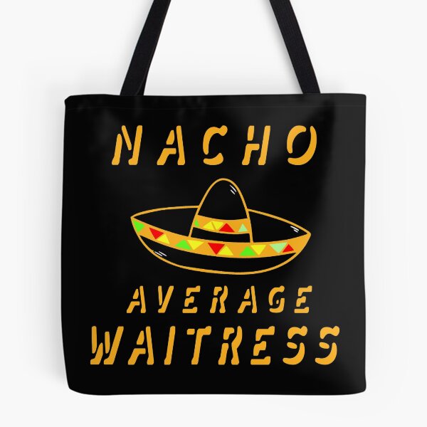 Item preview, Nacho Average  Waitress designed and sold by KoolMoDee.