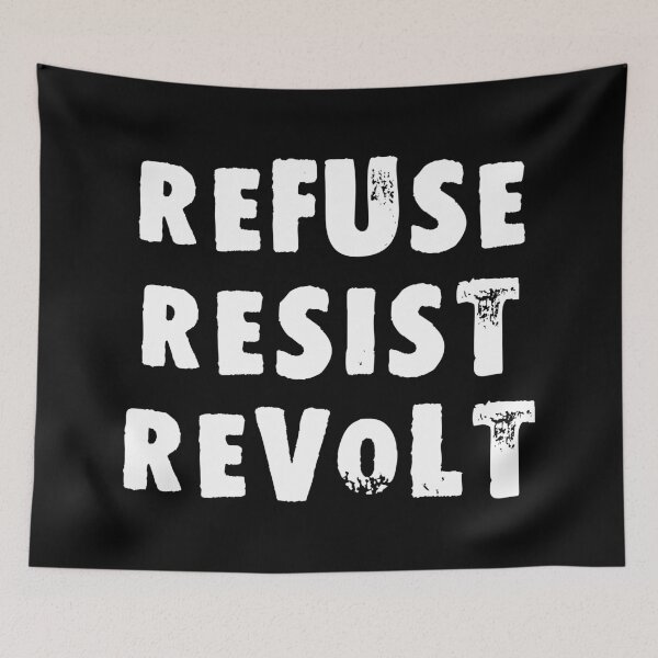 Item preview, Refuse Resist Revolt designed and sold by Good-Looking Corpse.