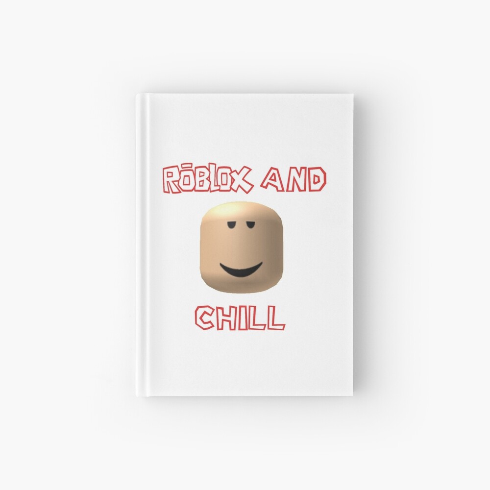 Roblox And Chill Spiral Notebook By Noupui Redbubble - c h i l l roblox