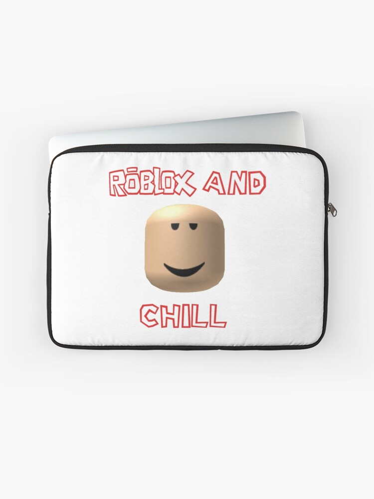 Roblox And Chill Laptop Sleeve By Noupui Redbubble - roblox and chill roblox