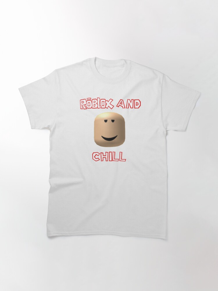 Roblox And Chill T Shirt By Noupui Redbubble - roblox bandage shirt