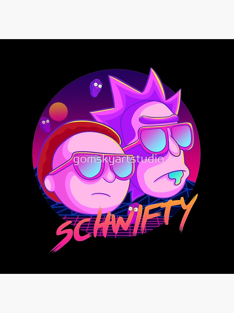 get schwifty by gomskyartstudio
