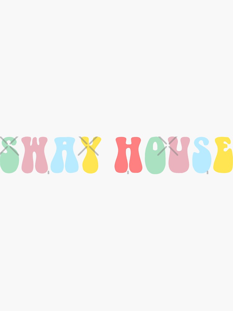"SWAY HOUSE" Sticker for Sale by allisontredwell Redbubble