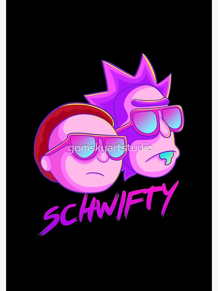 get schwifty by gomskyartstudio