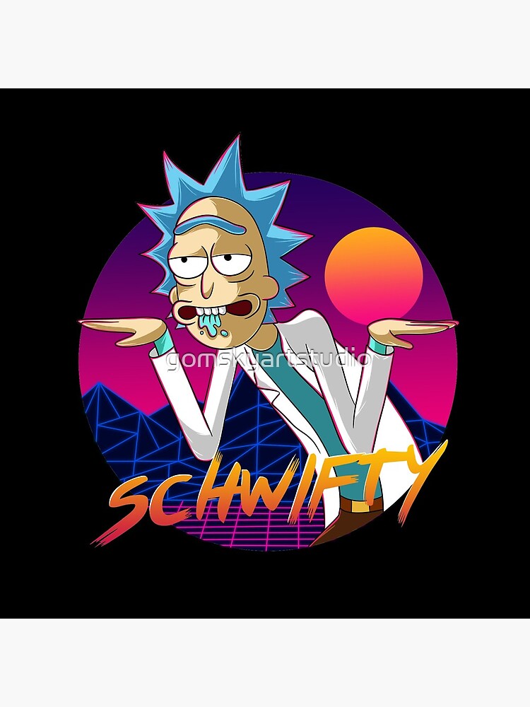 get schwifty by gomskyartstudio
