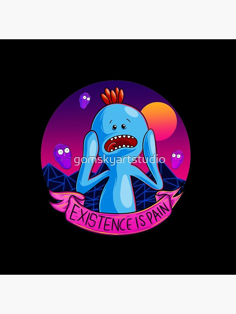 Existence is Pain mr meeseeks by gomskyartstudio