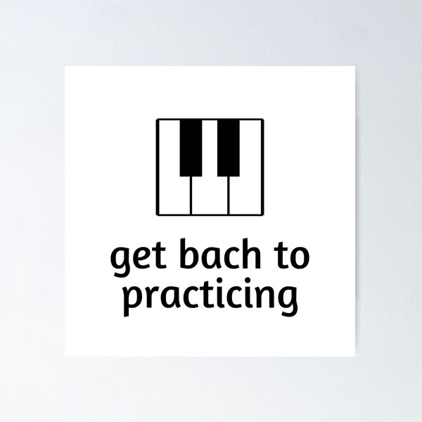 Item preview, GET BACH TO PRACTICING - Black Text Piano Icon designed and sold by pianak.