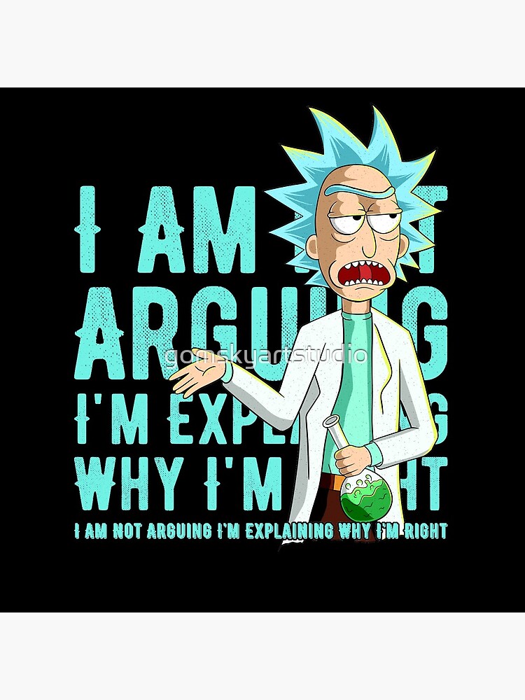 i'm not arguing im just explaining why i'm right rick and morty by gomskyartstudio