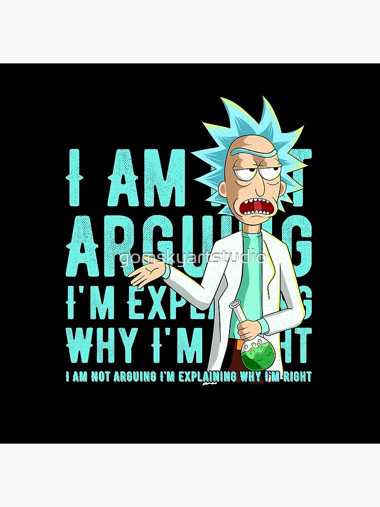 i'm not arguing im just explaining why i'm right rick and morty by gomskyartstudio