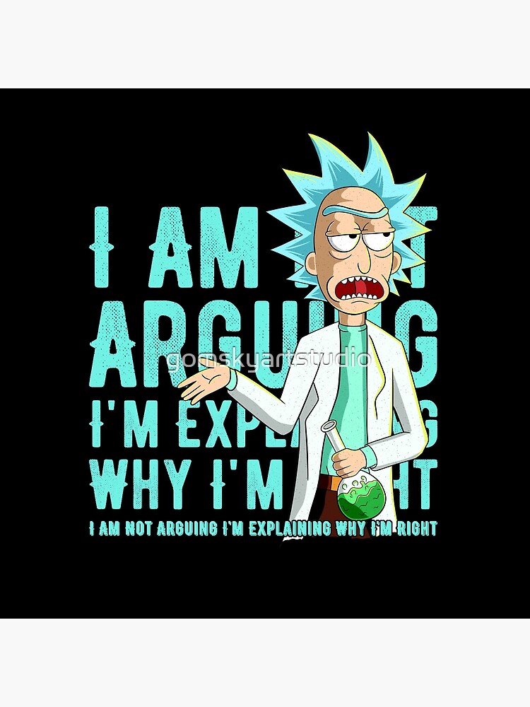 i'm not arguing im just explaining why i'm right rick and morty by gomskyartstudio
