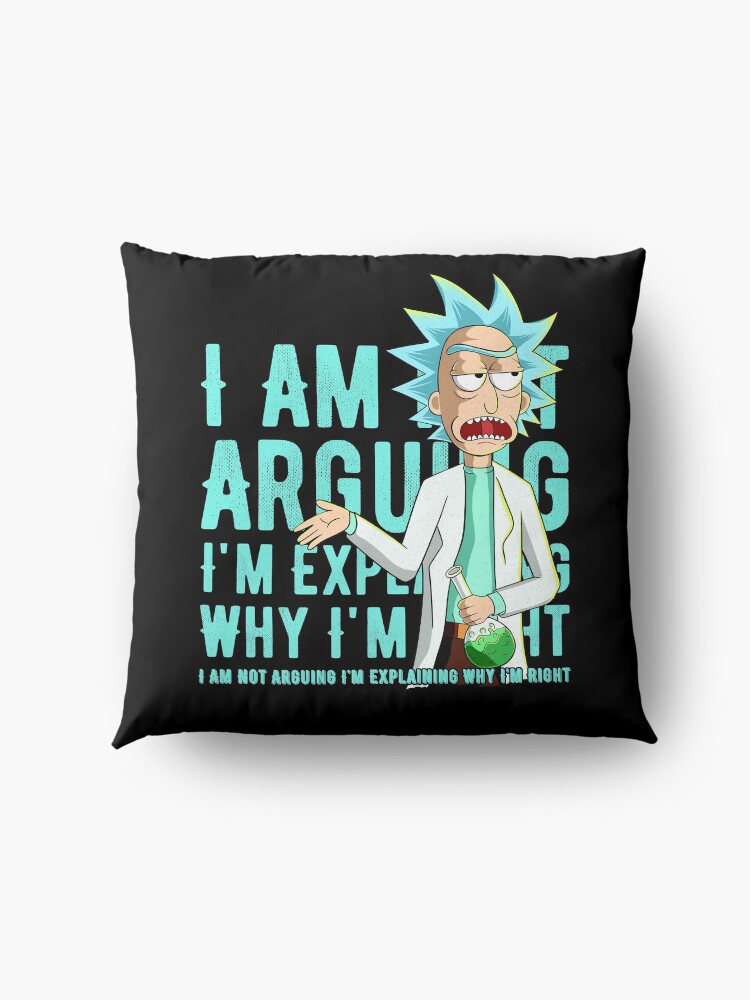 Alternate view of i'm not arguing im just explaining why i'm right rick and morty Floor Pillow