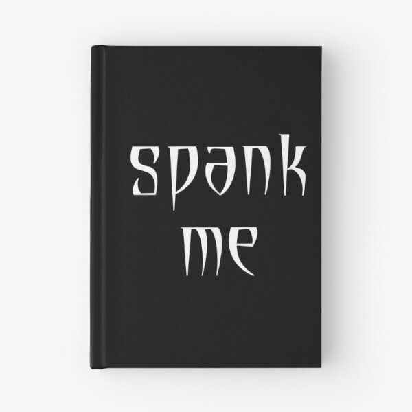 Item preview, Spank Me designed and sold by Good-Looking Corpse.