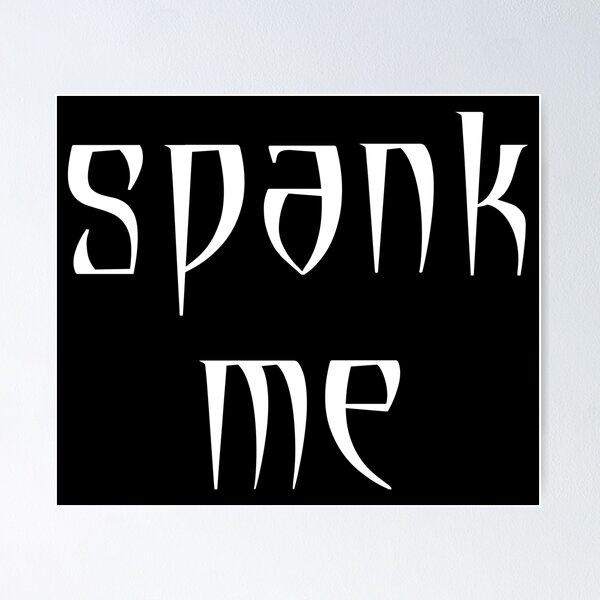 Item preview, Spank Me designed and sold by Good-Looking Corpse.
