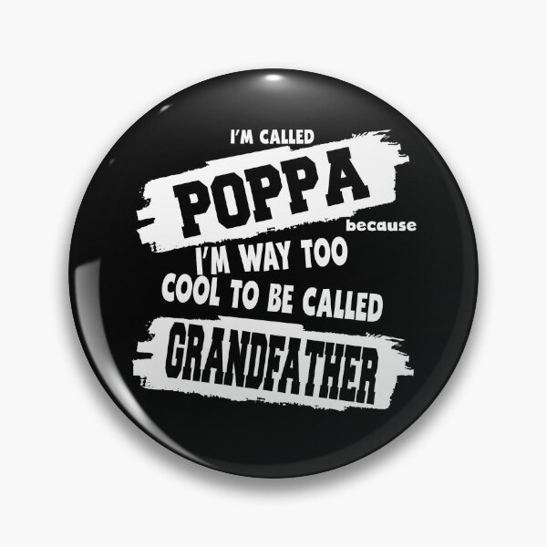 Artikelvorschau, Ich heiße Poppa, weil ich viel zu cool bin, um Großvater genannt zu werden entworfen und verkauft von BAISSANE.