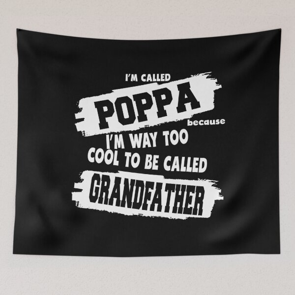 Item preview, i'm called poppa because i'm way too cool to be called grandfather designed and sold by BAISSANE.