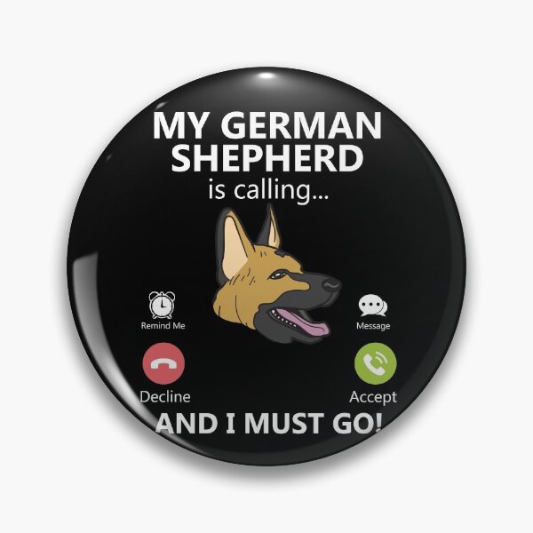 Item preview, My German Shepherd Is Calling And I Must Go Funny Pet Dog Gear designed and sold by DynamicDesign.