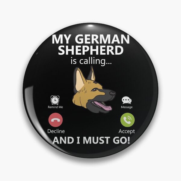 Item preview, My German Shepherd Is Calling And I Must Go Funny Pet Dog Gear designed and sold by DynamicDesign.