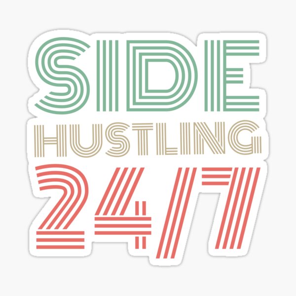 Item preview, Side Hustlin 24/7 designed and sold by tsanwo.