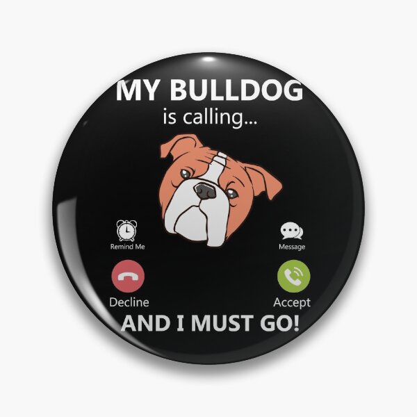 Item preview, My Bulldog Is Calling And I Must Go Pet Bulldog Lover Dog Gear designed and sold by DynamicDesign.