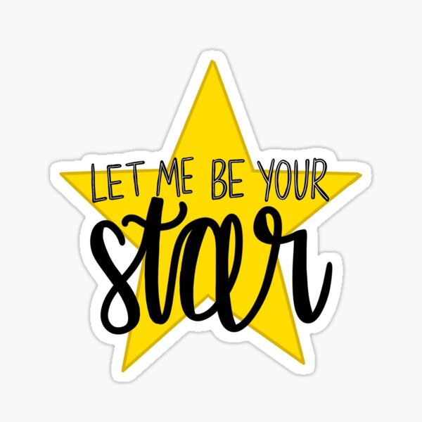 Let Me Be Your Star- Smash  Sticker