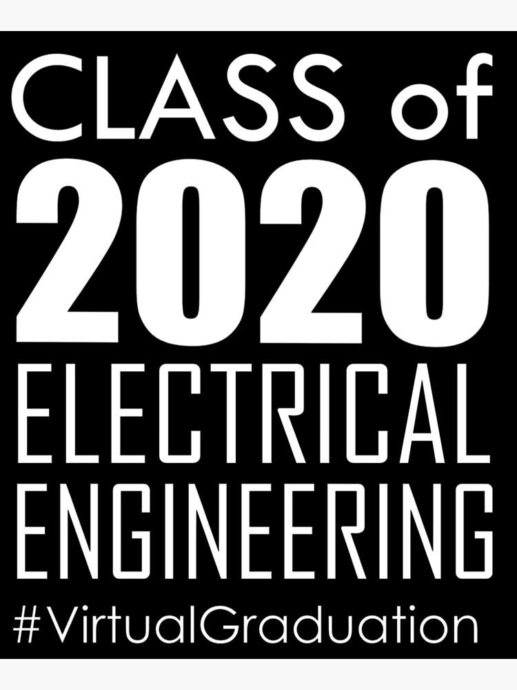 "Class of 2020 Electrical Engineering Virtual Graduation" Poster by